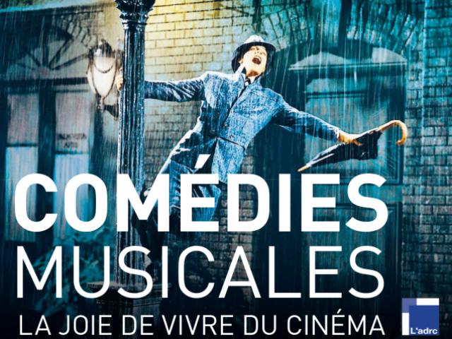 Comédies musicales, la joie de vivre du cinéma
